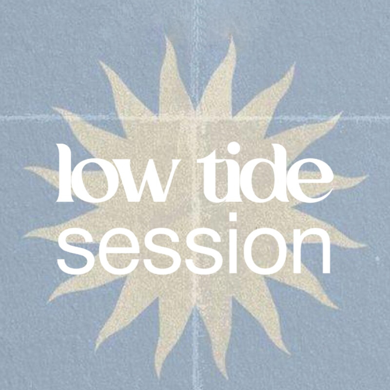 Low Tide Sessions