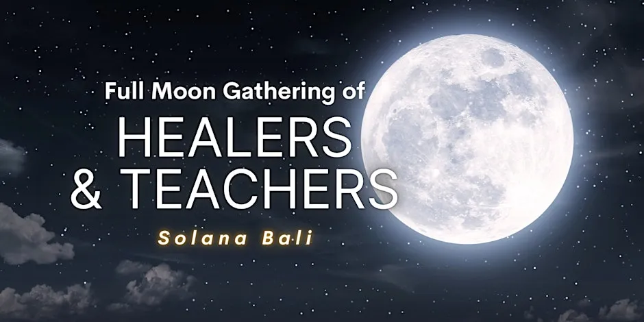 Health Healers & Teachers Full Moon Gathering 10547